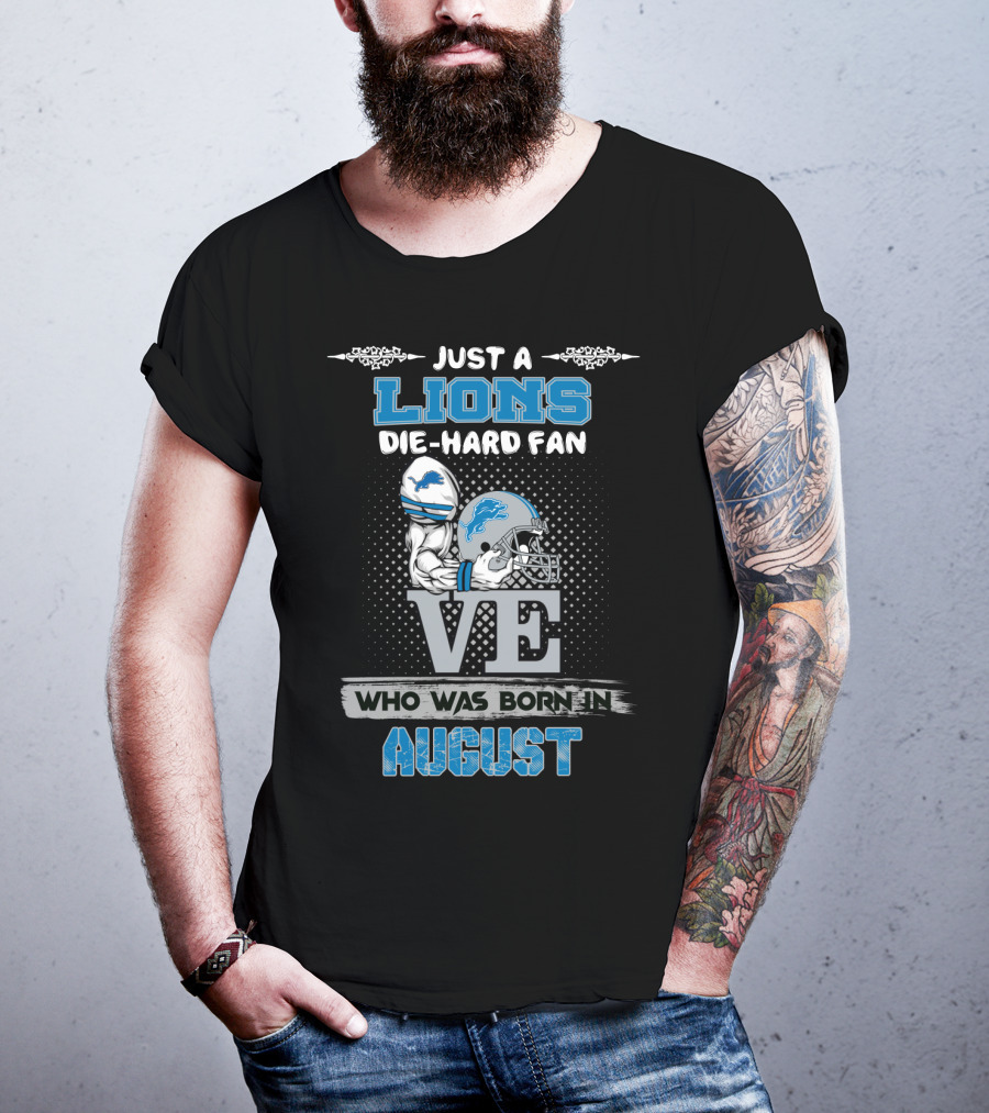 Lions Die-Hard Fan Born In August T-Shirt