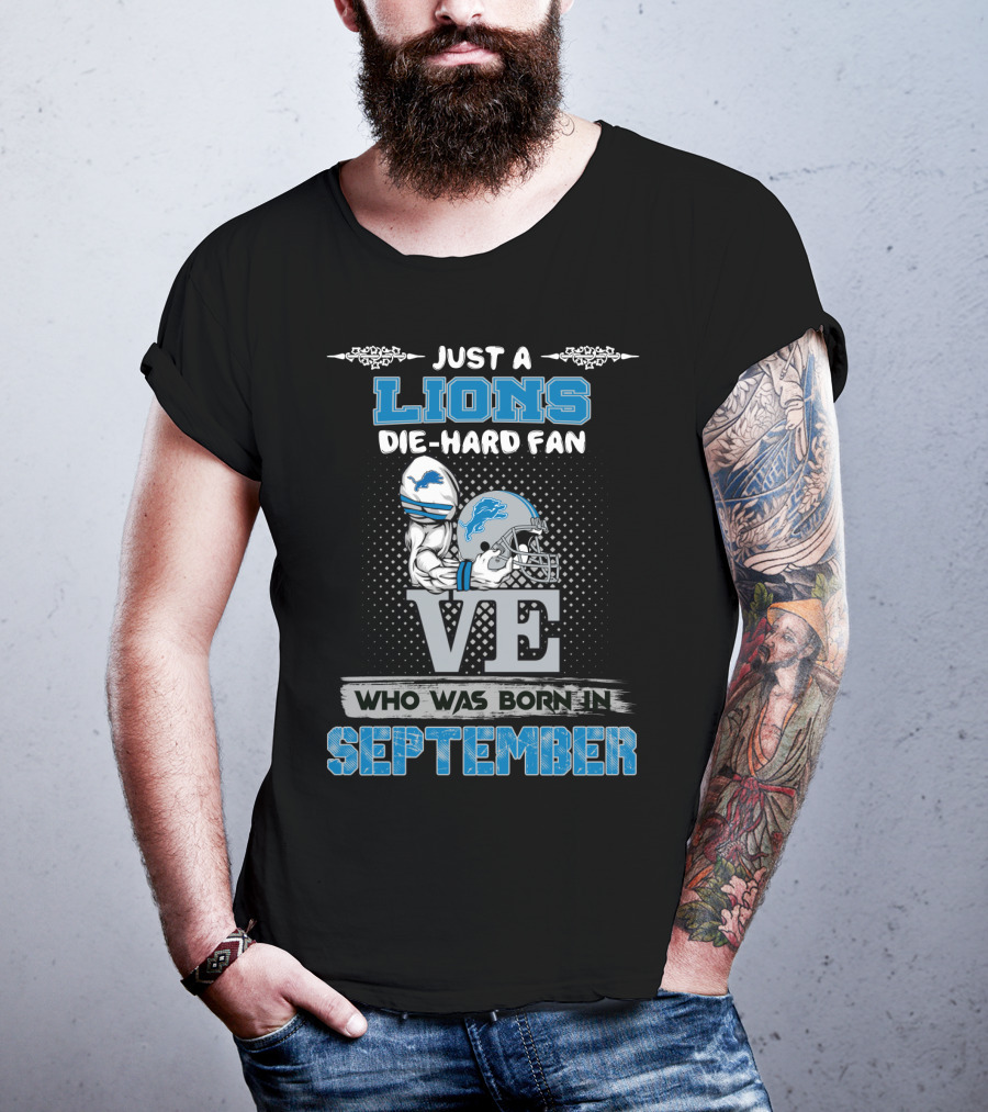 Just A Lions Die-Hard Fan Who Was Born In September T-Shirt