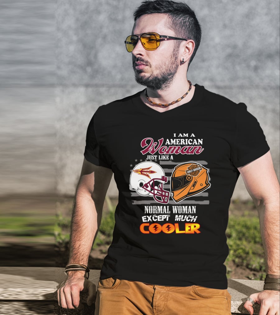 I Am A Harley Davidson American Woman Just Like Asu Helmet Normal Woman Except Much Cooler T-Shirt