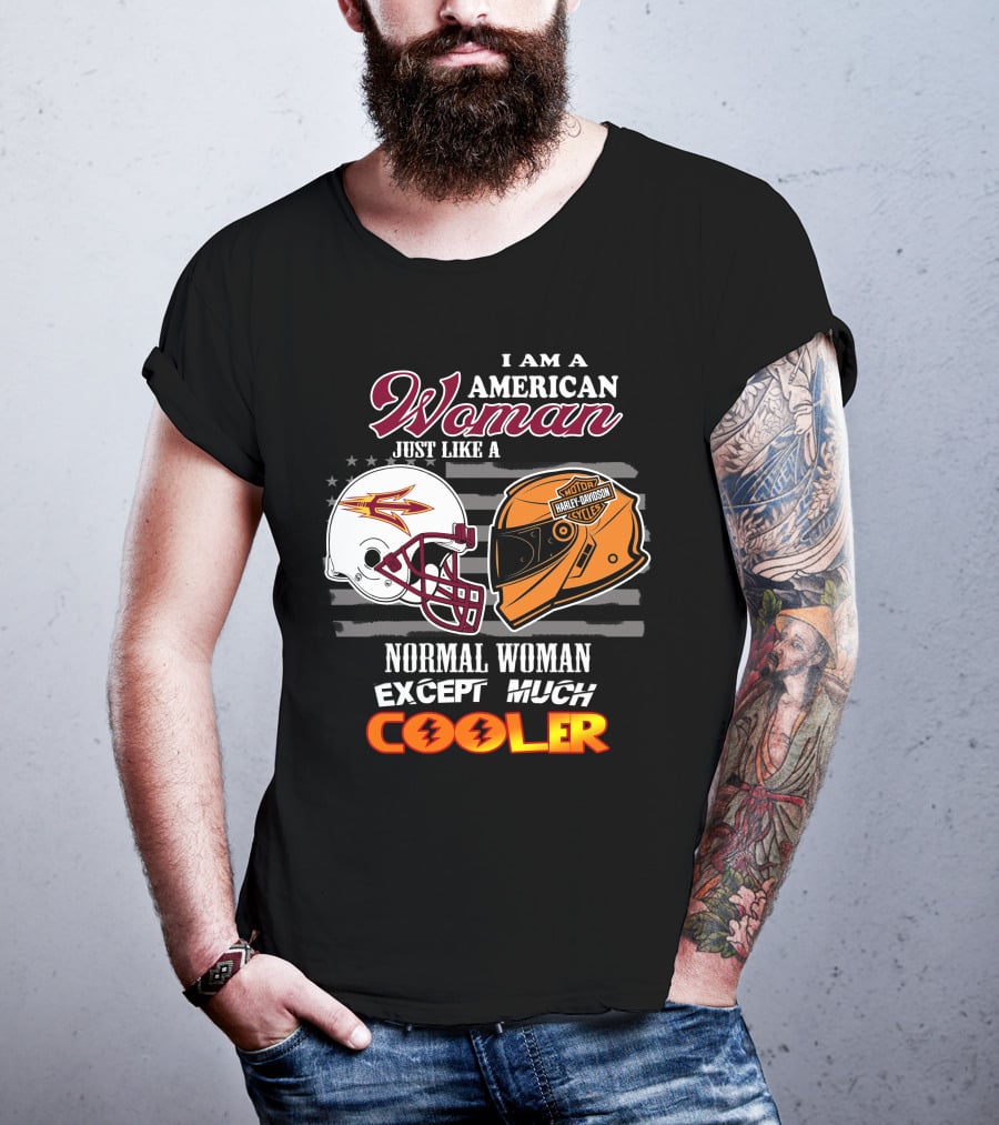I Am A Harley Davidson American Woman Just Like Asu Helmet Normal Woman Except Much Cooler T-Shirt