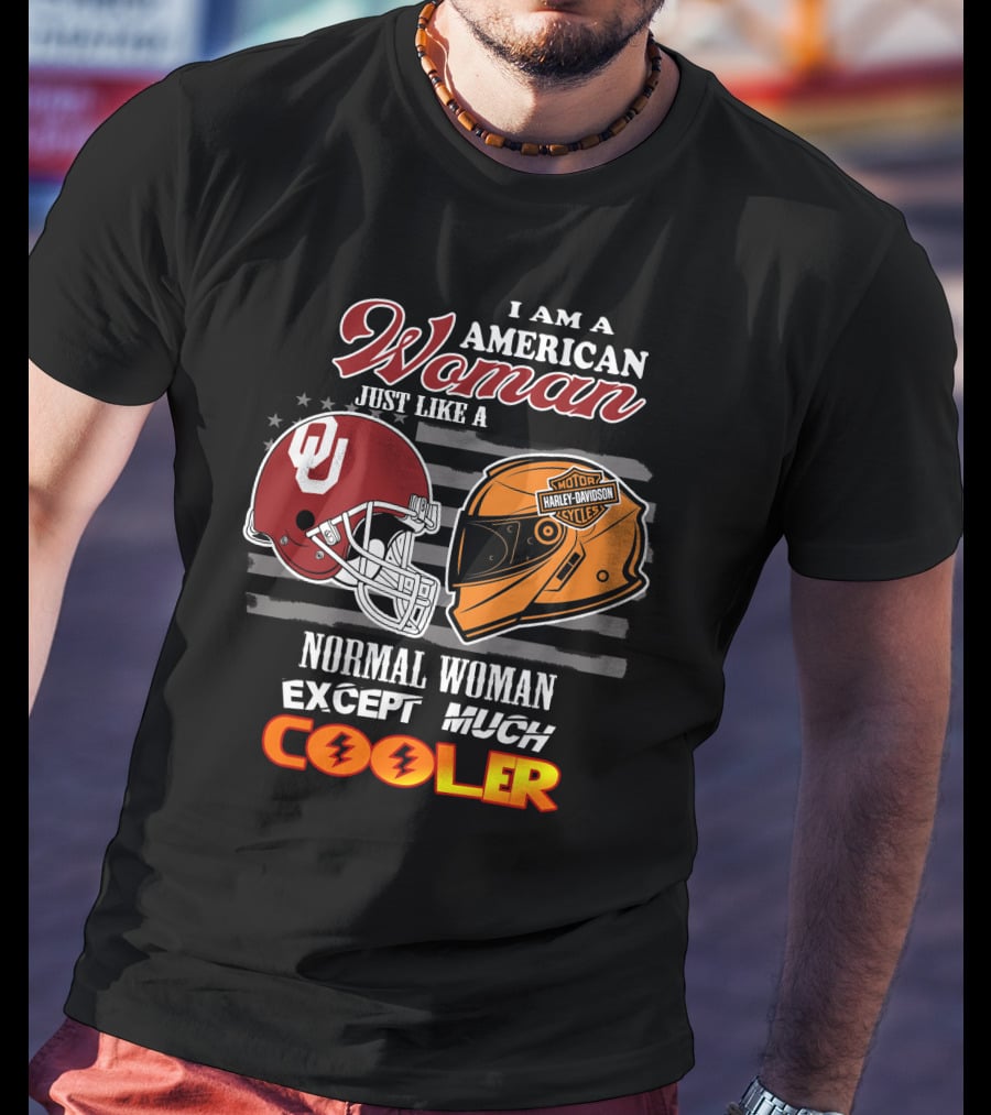I Am A American Woman Just Like A Normal Woman Except Much Cooler Ou Harley Davidson Motor Cycles T-Shirt