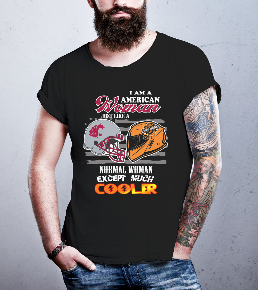 I Am An American Woman Just Like A Normal Woman Except Much Cooler Washington State Harley Davidson Motorcycle Helmet T-Shirt