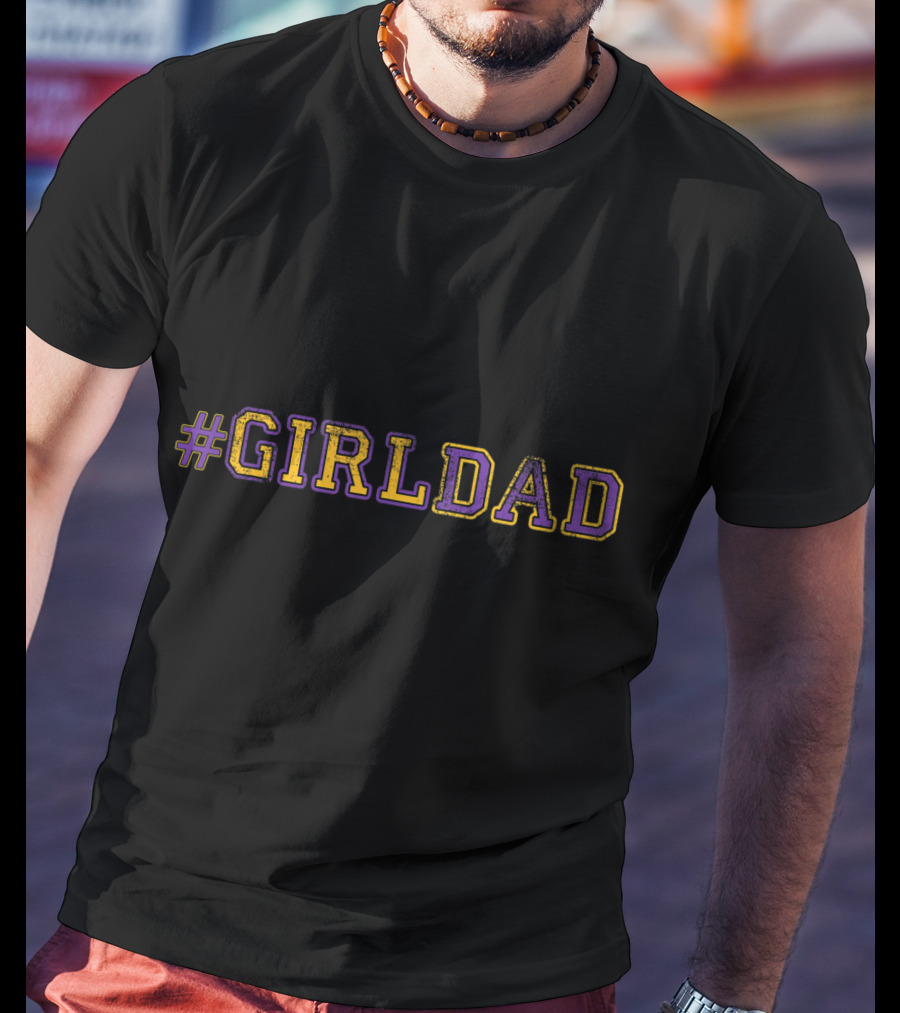 Proud Father Of Girls #GirlDad Cool Fun Distressed Girl Dad T-Shirt