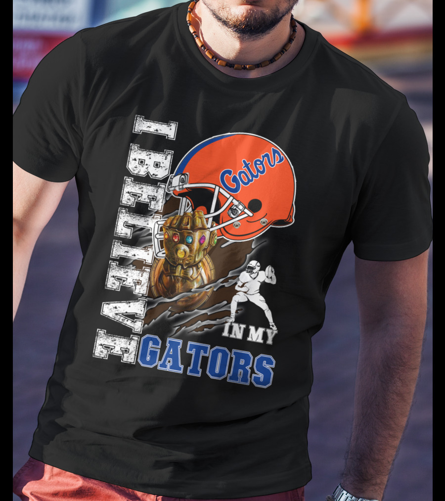 I Believe In My Gators Fan Gauntlet Helmet Football T-Shirt