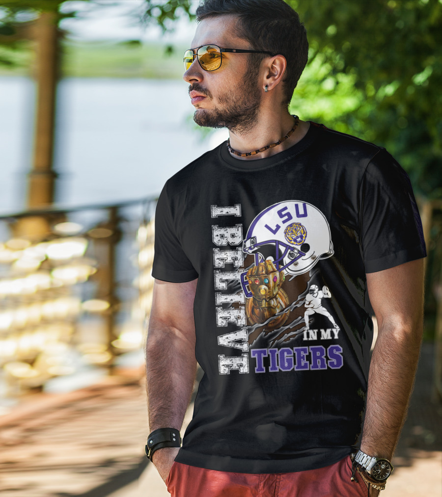 I Believe IN My Lsu Tigers T-Shirt