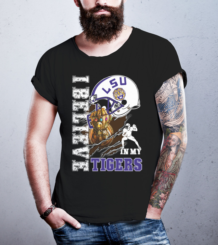 I Believe IN My Lsu Tigers T-Shirt