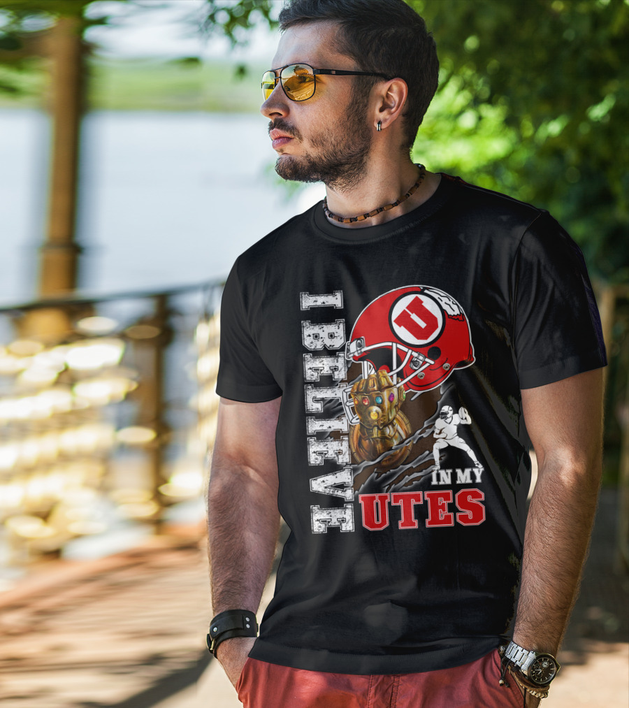 I Believe In My Utes Football Helmet And Infinity Gauntlet T-Shirt