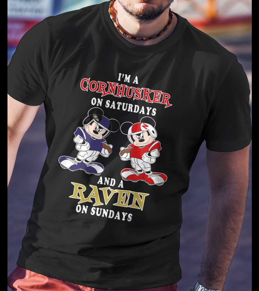 I'm A Cornhusker On Saturdays And A Raven On Sundays With Football Mickey Characters T-Shirt