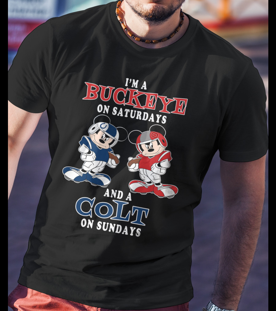 I'm A Buckeye On Saturdays And A Colt On Sundays T-Shirt