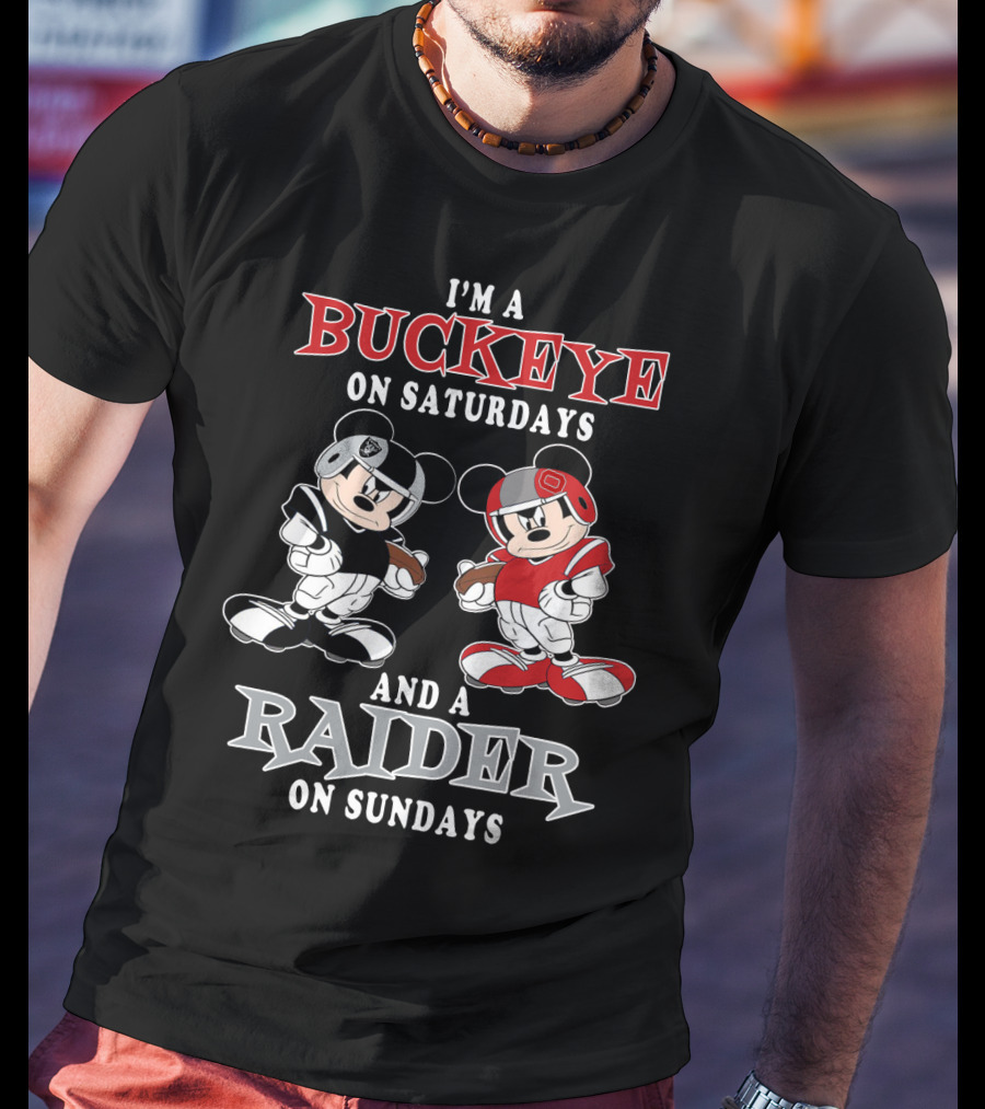 I'm A Buckeye On Saturdays And A Raider On Sundays T-Shirt