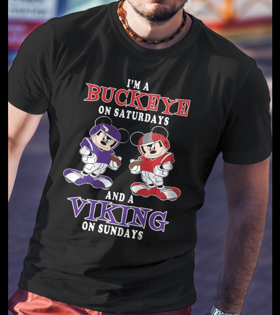 I'm A Buckeye On Saturdays And A Viking On Sundays T-Shirt