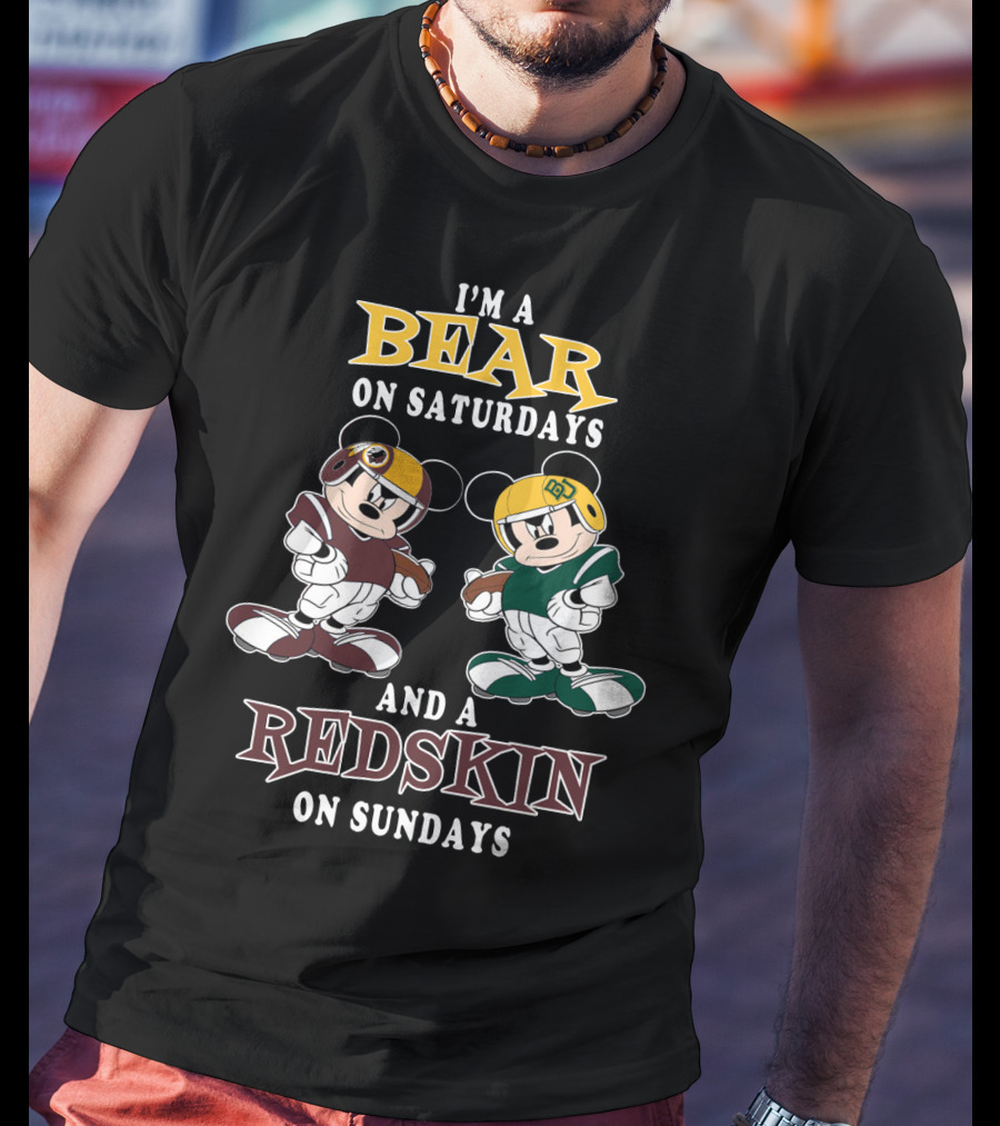 I'm A Bear On Saturdays And A Redskin On Sundays T-Shirt