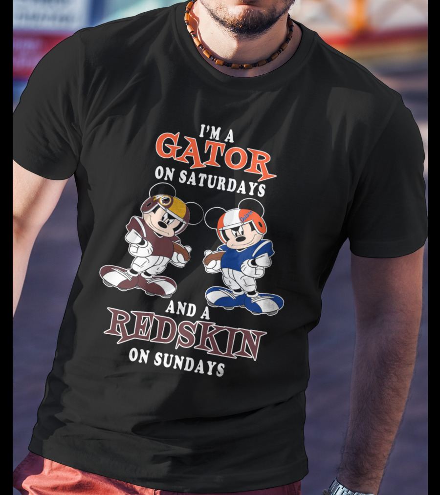 I'm A Gator On Saturdays And A Redskin On Sundays Mickey Football Players T-Shirt
