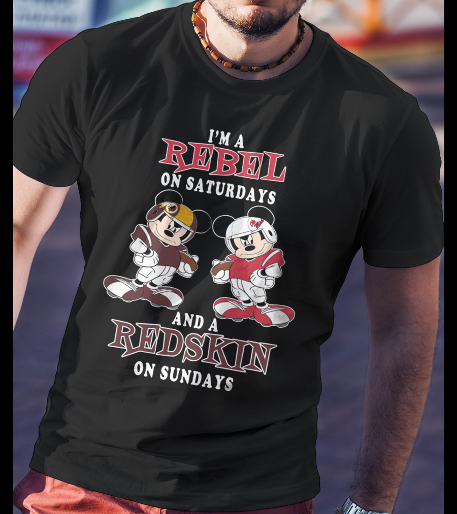 I'm A Rebel On Saturdays And A Redskin On Sundays Mickey Football T-Shirt