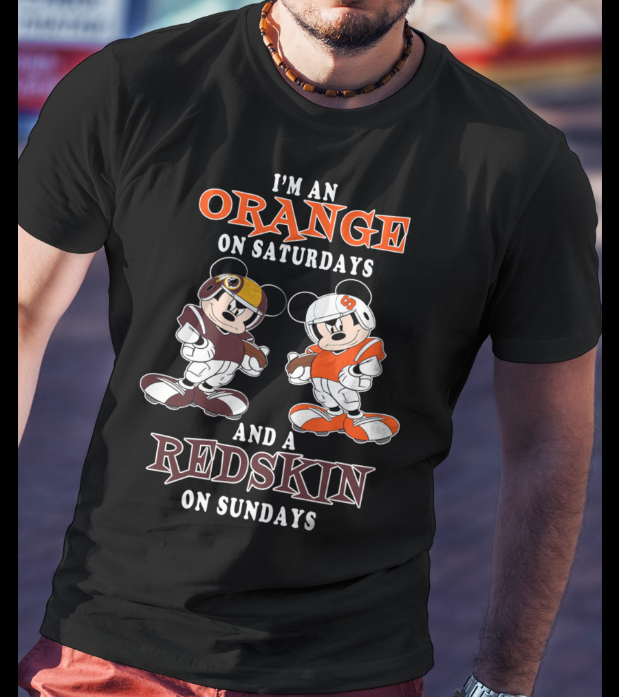 I'm An Orange On Saturdays And A Redskin On Sundays T-Shirt