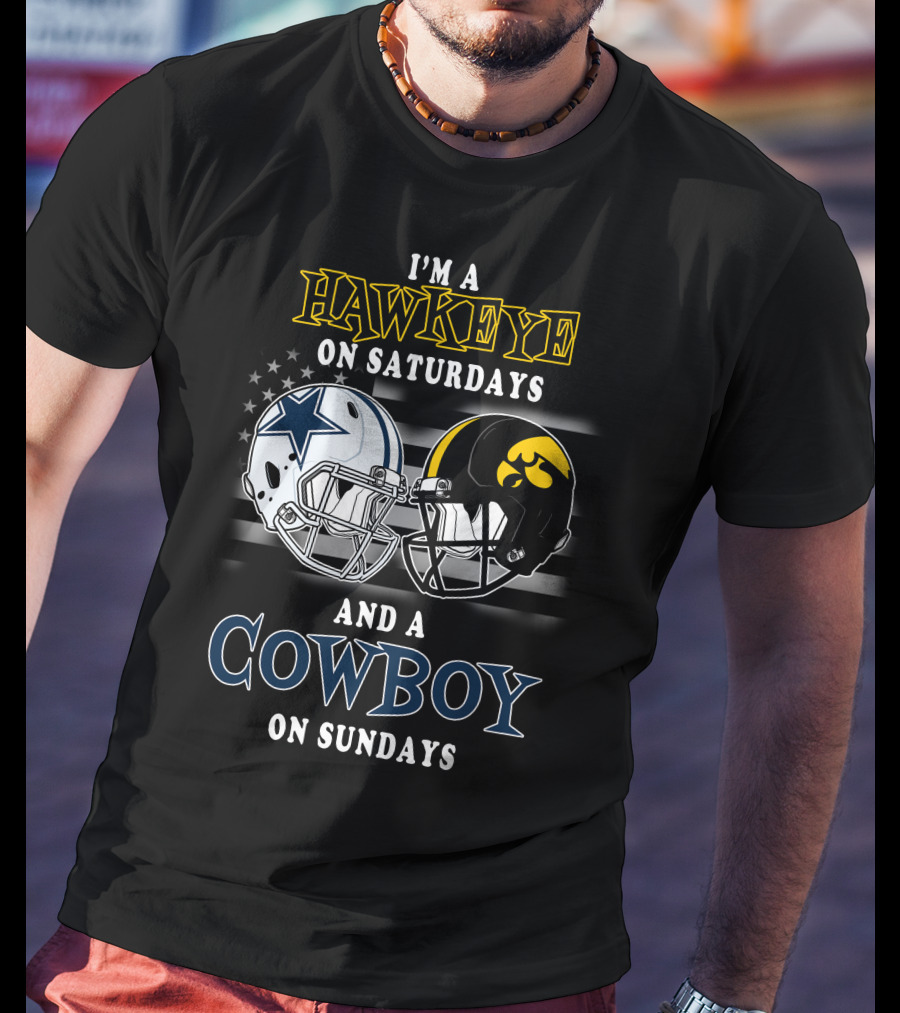 I'm A Hawkeye On Saturdays And A Cowboy On Sundays T-Shirt