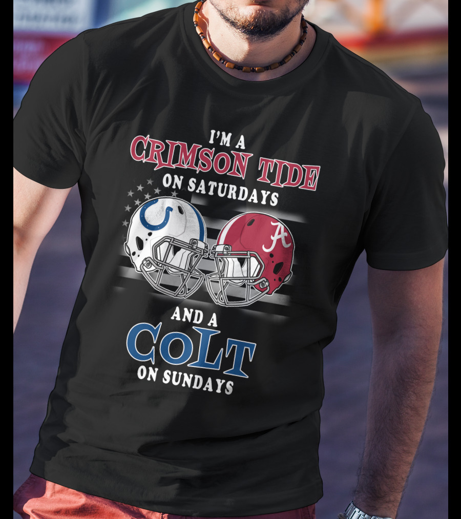 I'm A Crimson Tide On Saturdays And A Colt On Sundays T-Shirt