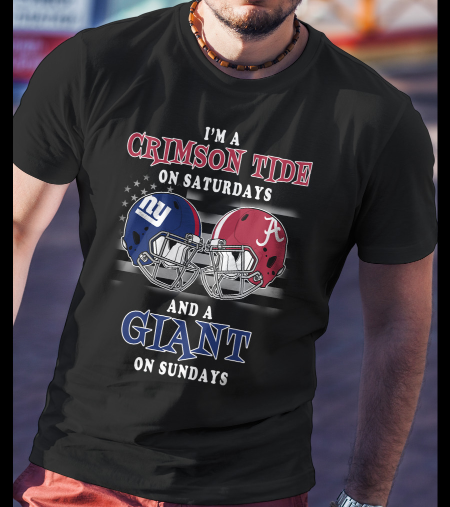 I'm A Crimson Tide On Saturdays And A Giant On Sundays T-Shirt