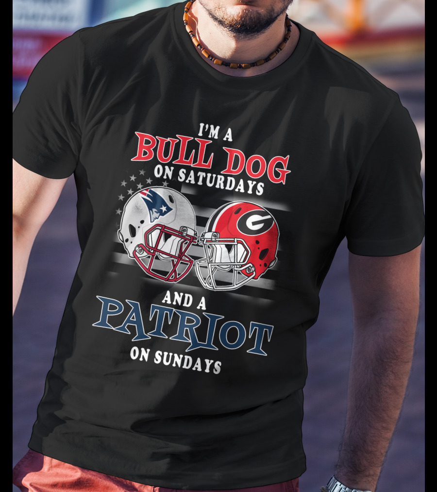 I'm A Bulldog On Saturdays And A Patriot On Sundays T-Shirt