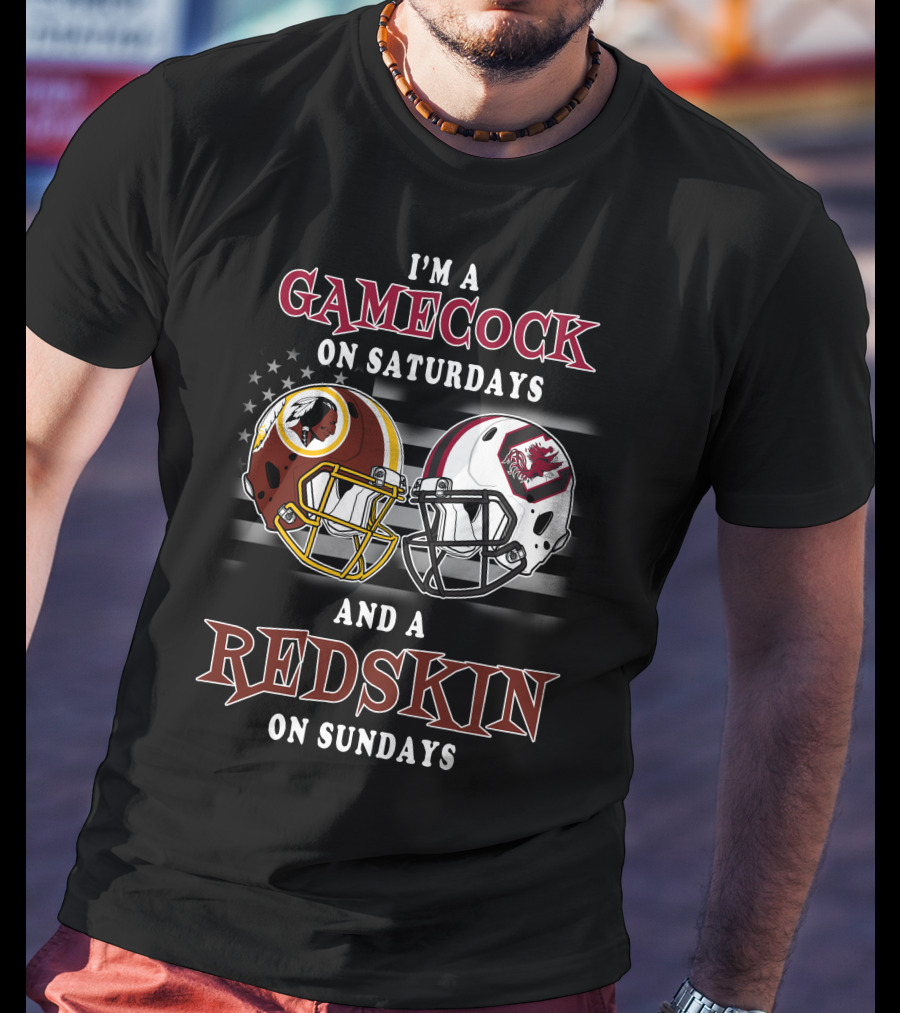 I'm A Gamecock On Saturdays And A Redskin On Sundays T-Shirt
