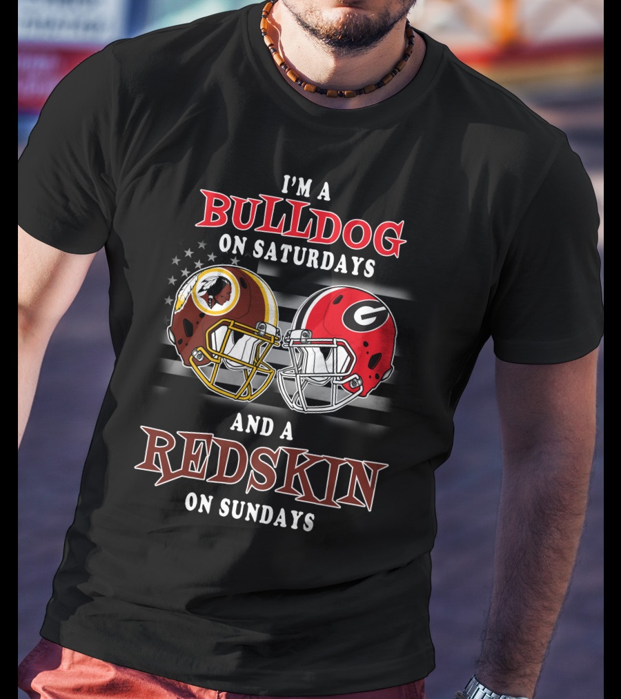 I'm A Bulldog On Saturdays And A Redskin On Sundays T-Shirt