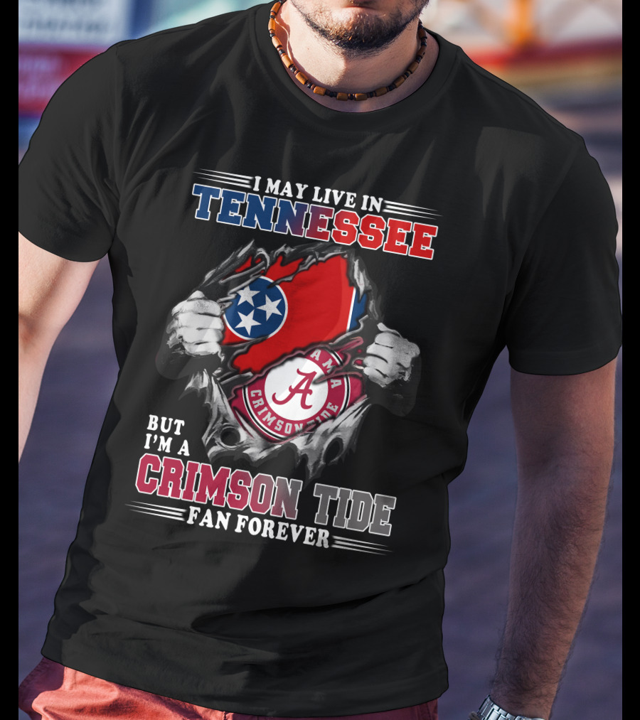 Tennessee Resident Alabama Crimson Tide Fan Forever T-Shirt