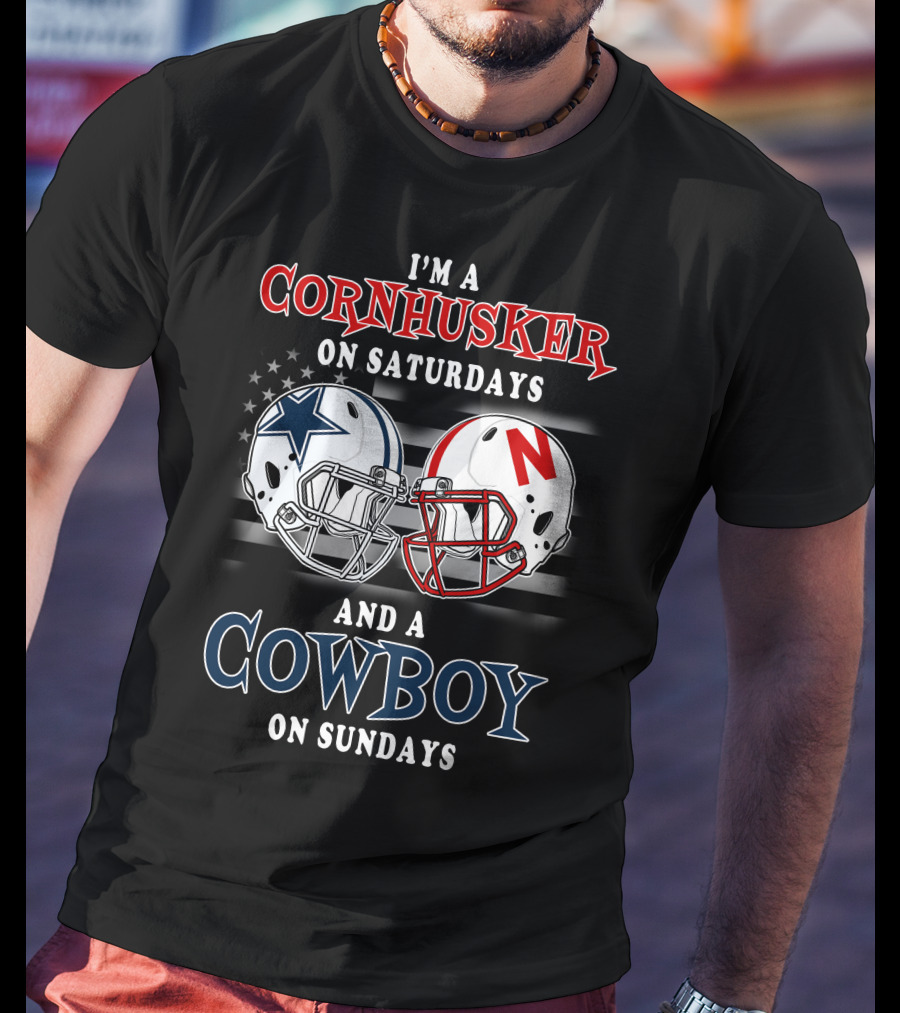 I'm A Cornhusker On Saturdays And A Cowboy On Sundays T-Shirt