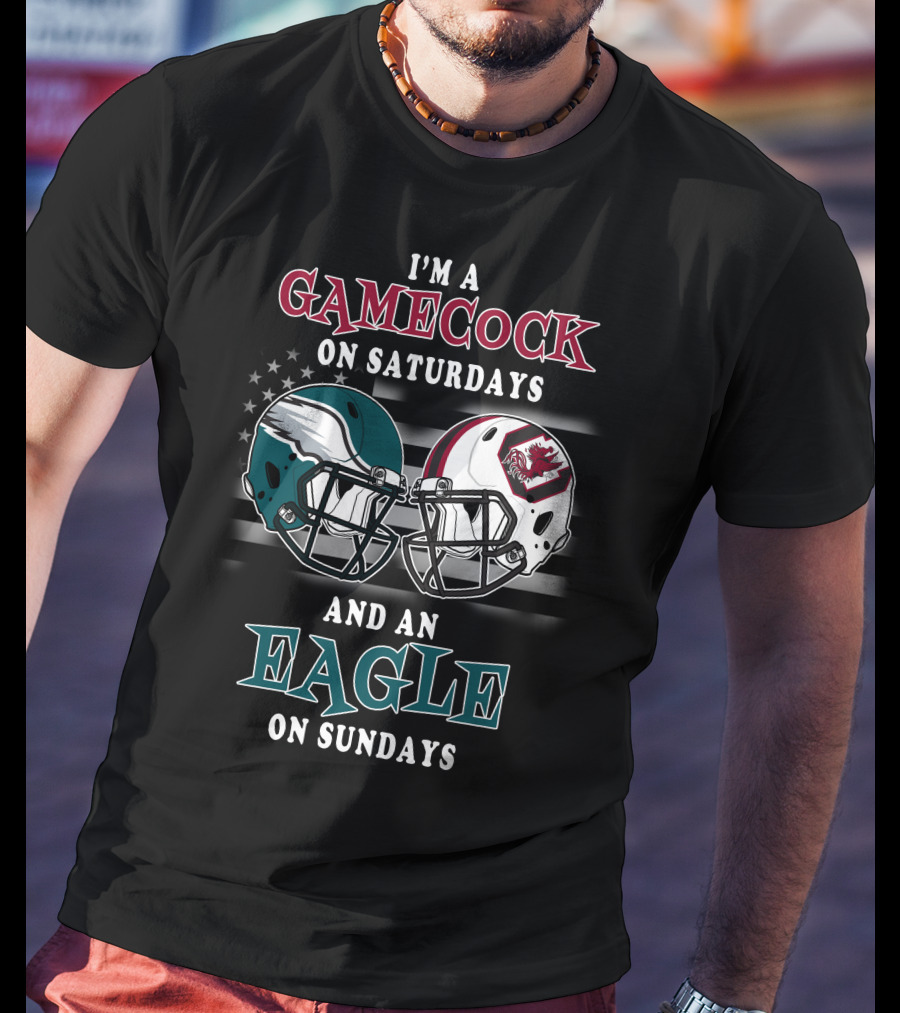 I'm A Gamecock On Saturdays And An Eagle On Sundays T-Shirt