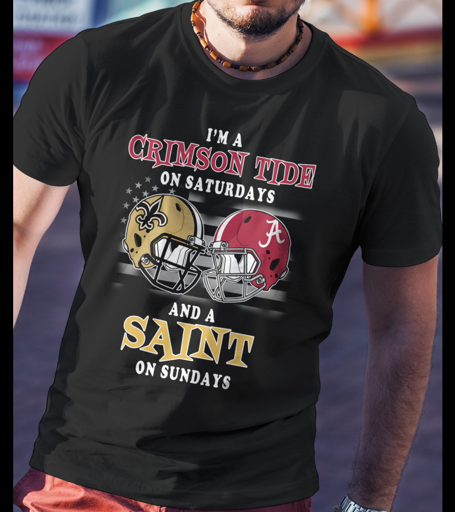 I'm A Crimson Tide On Saturdays And A Saint On Sundays T-Shirt
