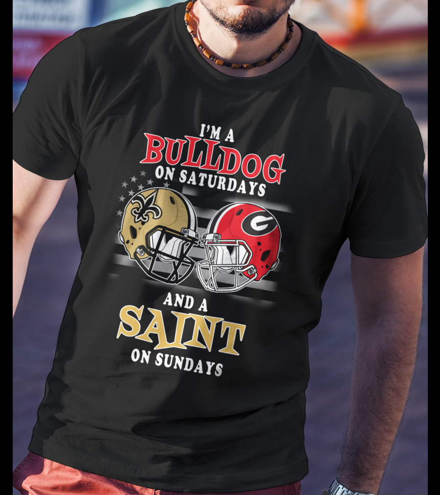 I'm A Bulldog On Saturdays And A Saint On Sundays T-Shirt