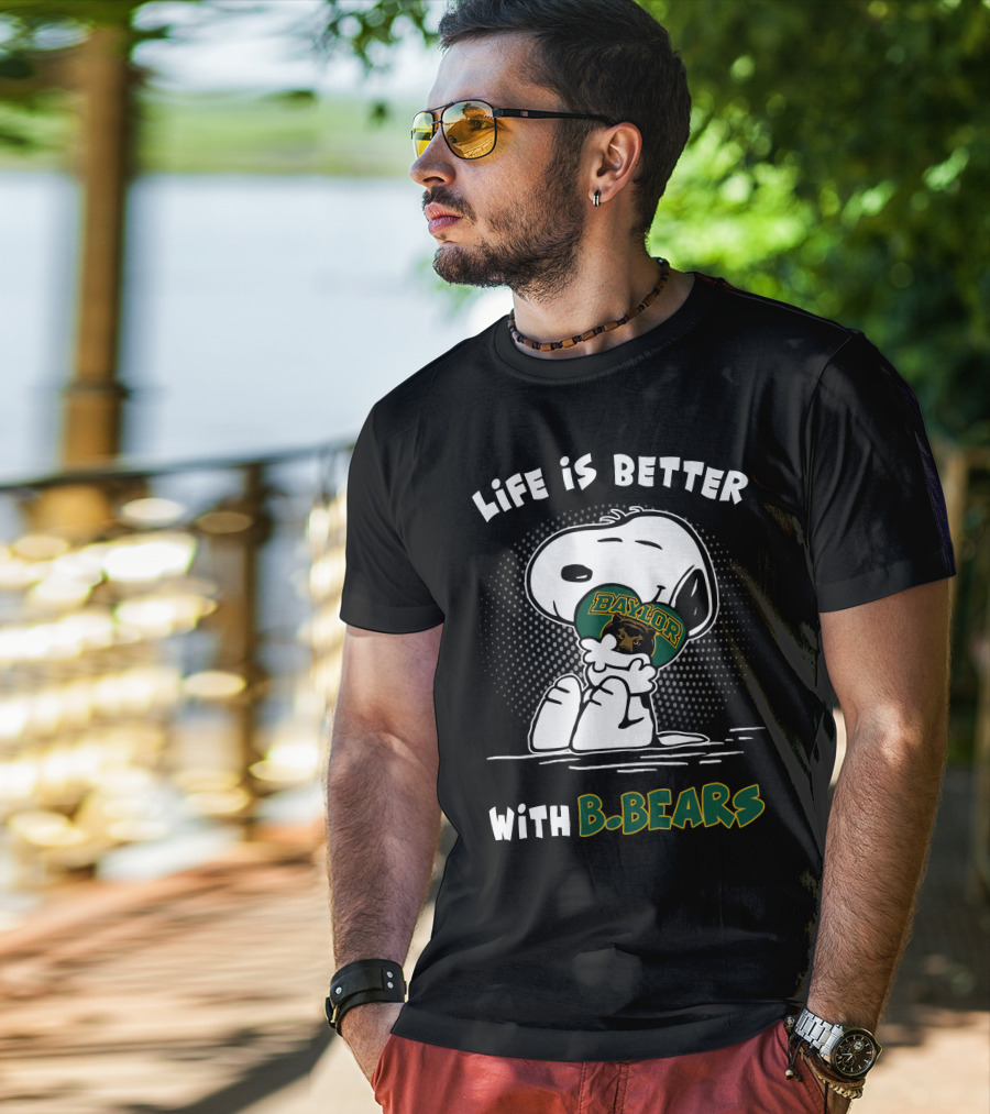 Life Is Better With Baylor B. Bears T-Shirt