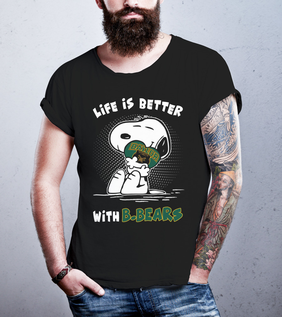 Life Is Better With Baylor B. Bears T-Shirt