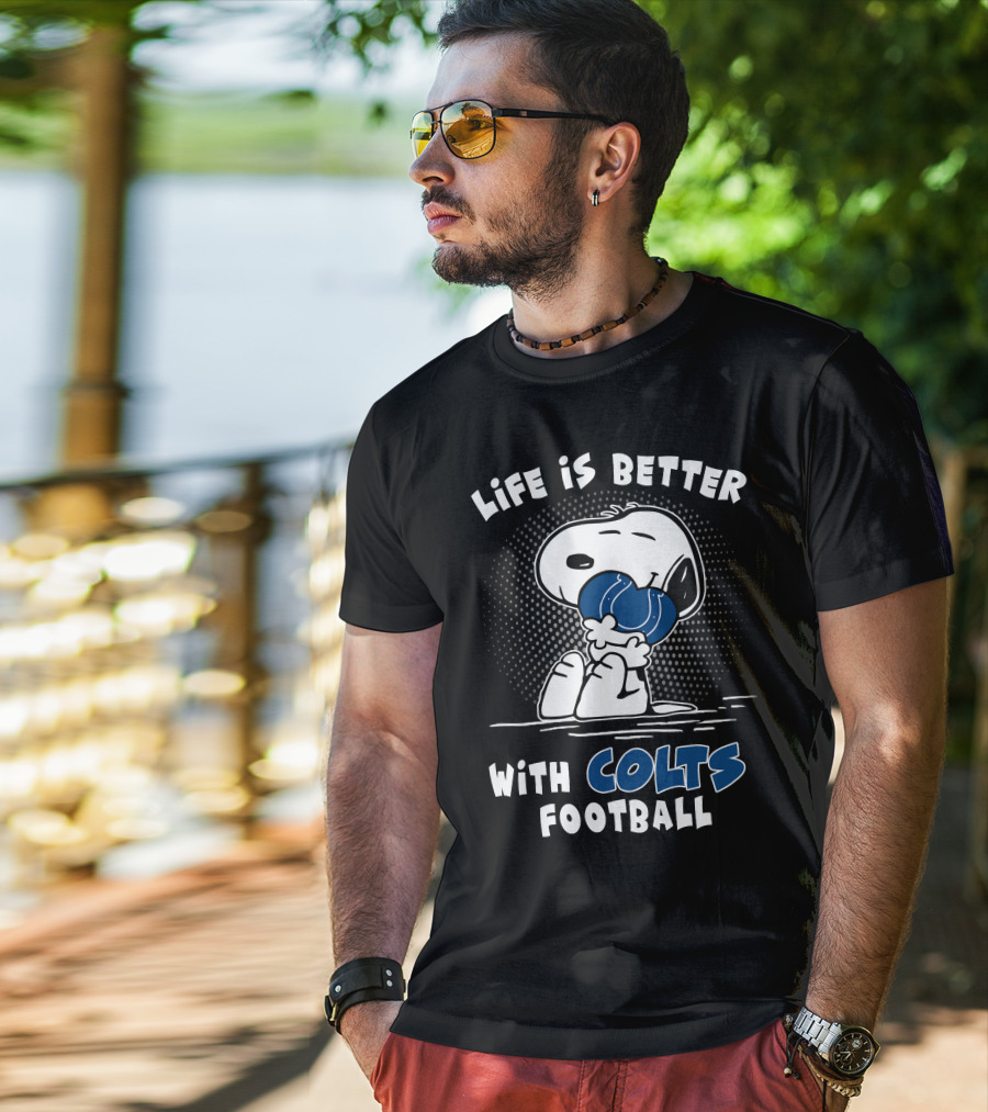 Life Is Better With Colts Football T-Shirt