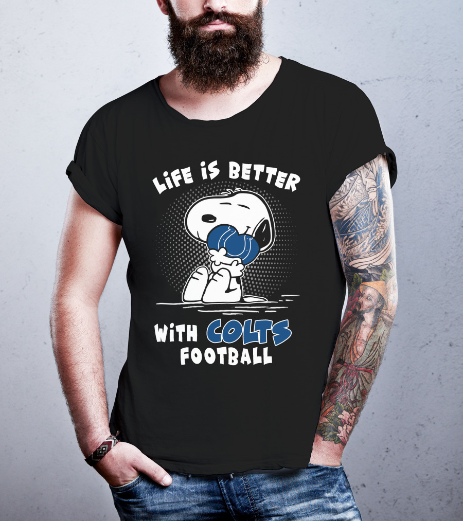 Life Is Better With Colts Football T-Shirt