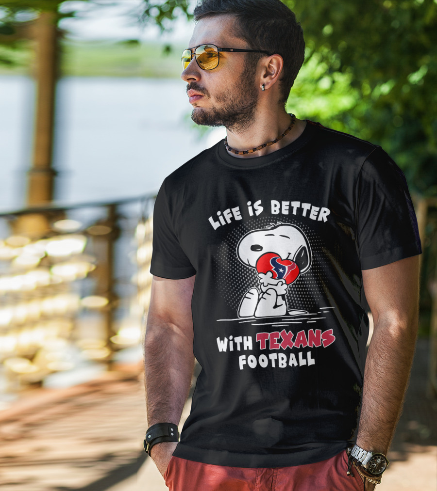 Life Is Better With Texans Football Snoopy Hugging Football T-Shirt