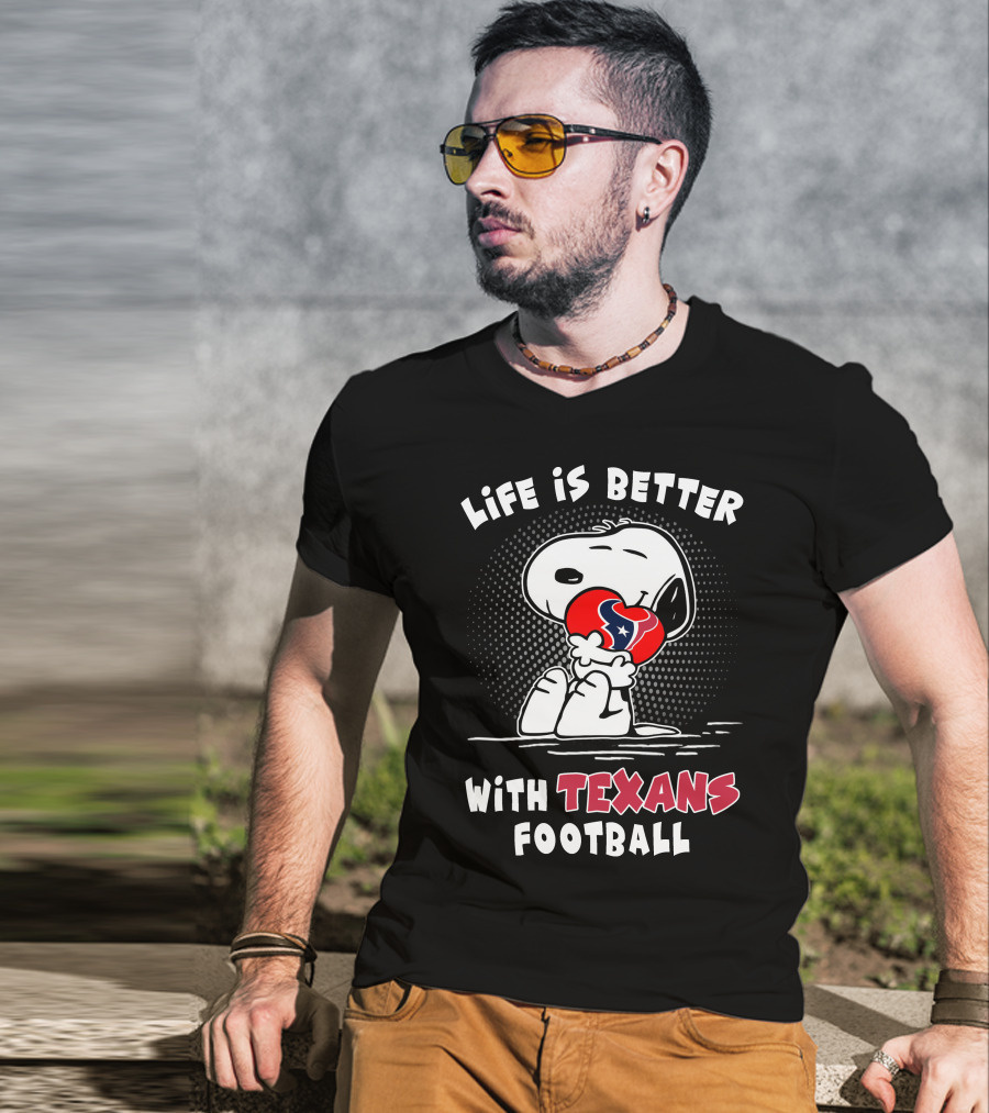 Life Is Better With Texans Football Snoopy Hugging Football T-Shirt
