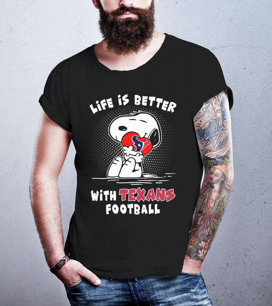 Life Is Better With Texans Football Snoopy Hugging Football T-Shirt