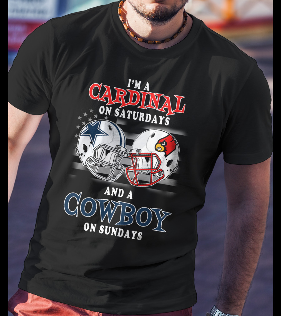 I'm A Cardinal On Saturdays And A Cowboy On Sundays T-Shirt