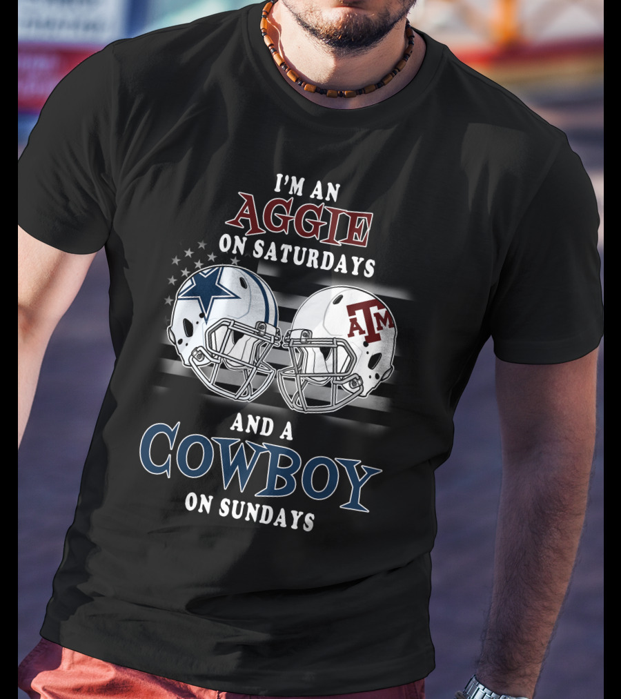 I'm An Aggie On Saturdays And A Cowboy On Sundays With Helmets And Stars T-Shirt