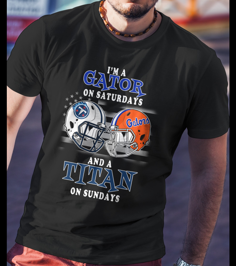 I'm A Gator On Saturdays And A Titan On Sundays T-Shirt