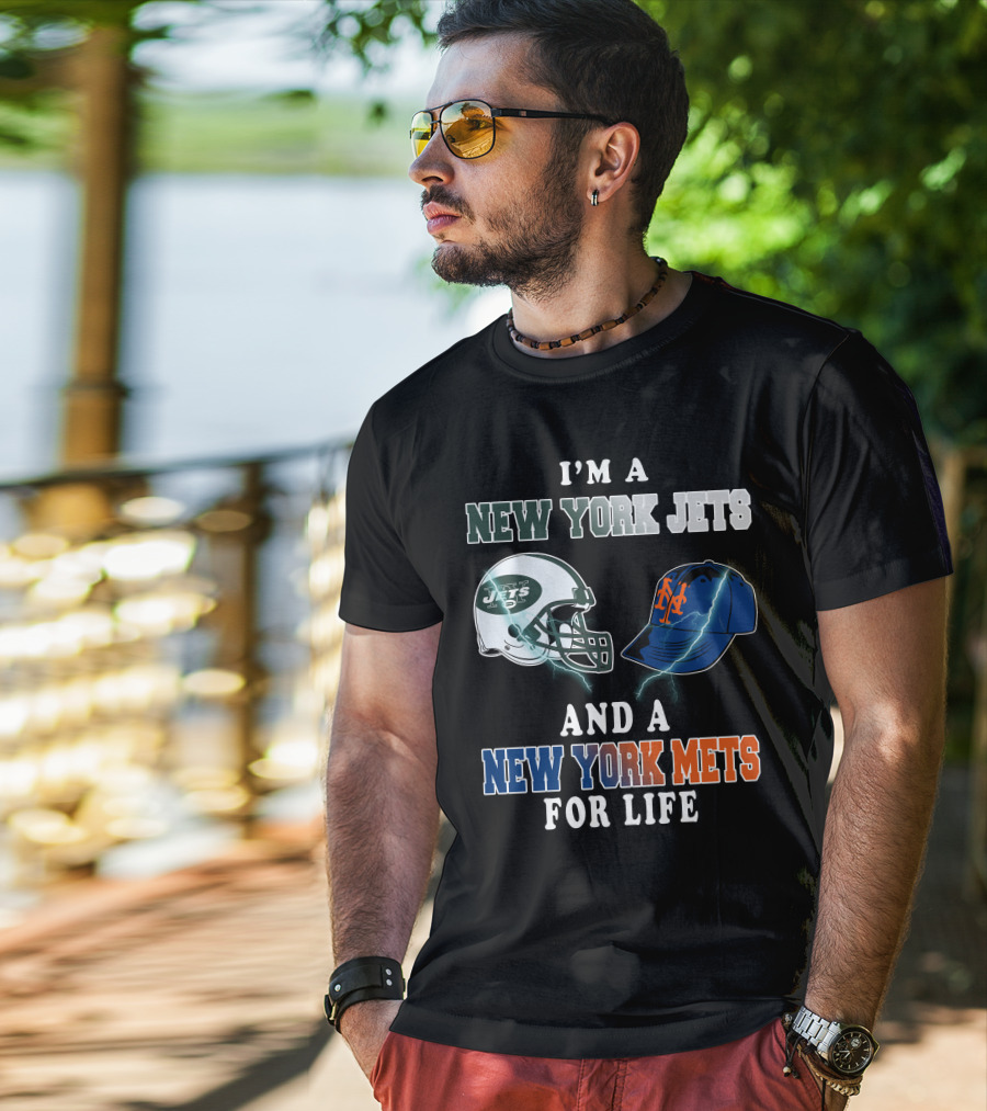 I'm A New York Jets And A New York Mets For Life T-Shirt