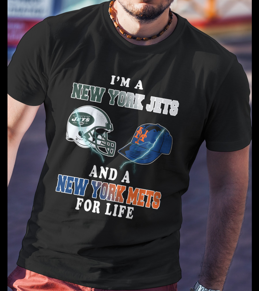 I'm A New York Jets And A New York Mets For Life T-Shirt