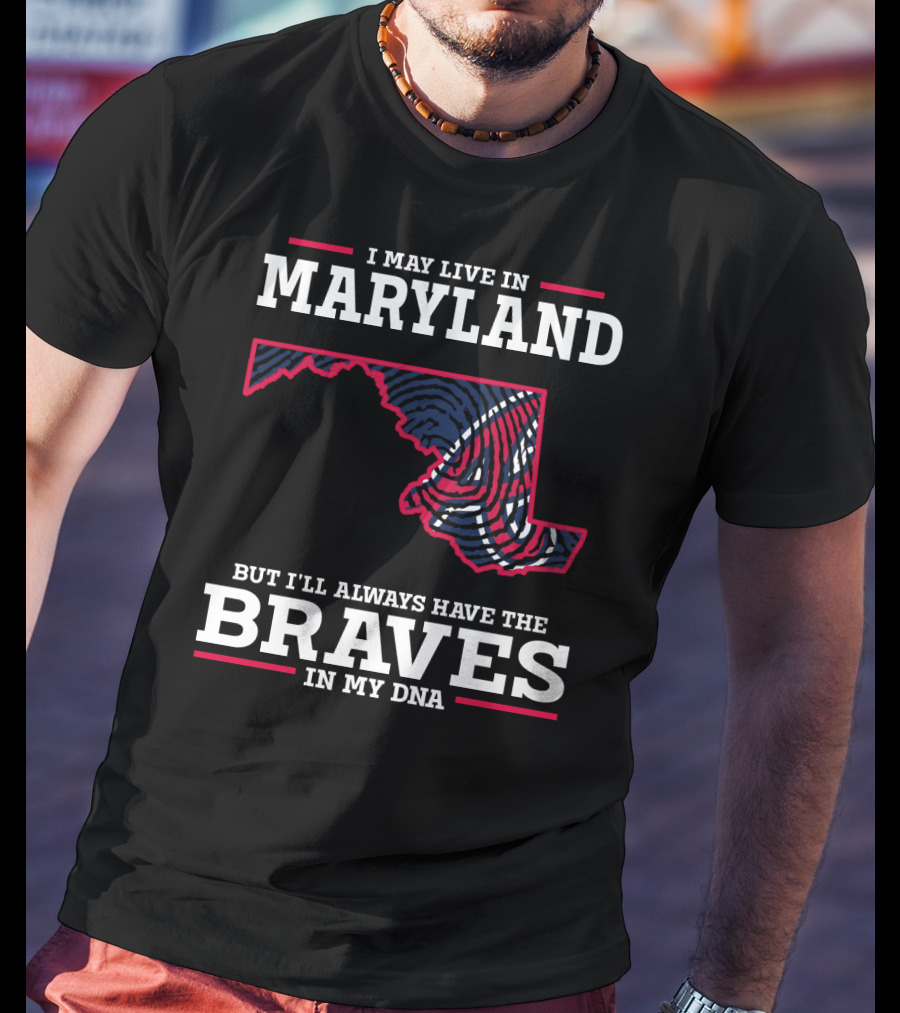 Maryland Pride With Braves IN My Dna T-Shirt