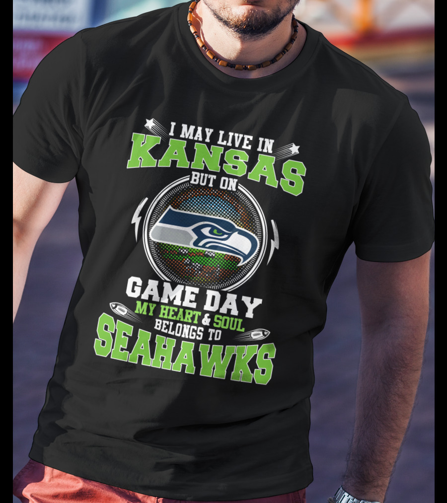 I May Live In Kansas But On Game Day My Heart & Soul Belongs To Seahawks T-Shirt