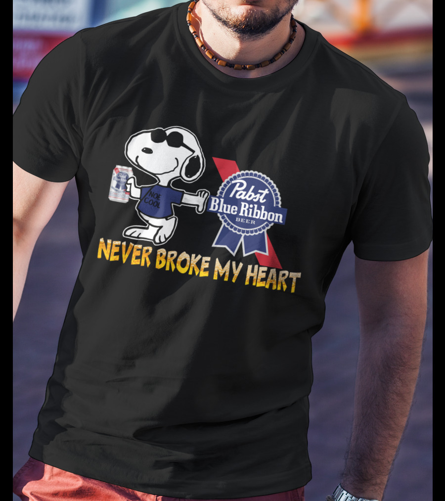 Snoopy Noe Cool Pabst Blue Ribbon Beer Never Broke My Heart T-Shirt