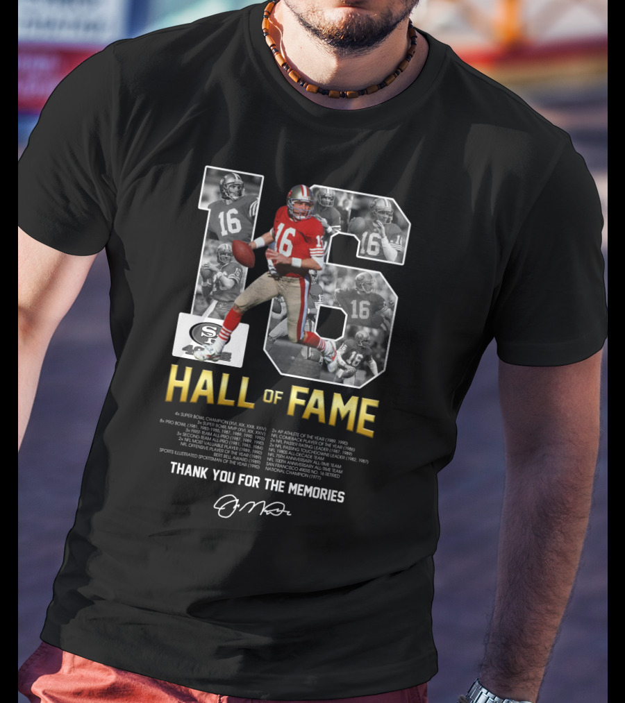Joe Montana No 16 Hall Of Fame Thank You For The Memories Signature T-Shirt