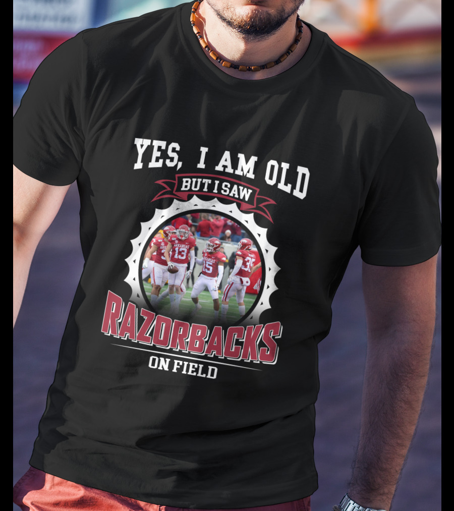Yes I Am Old But I Saw Razorbacks On Field T-Shirt