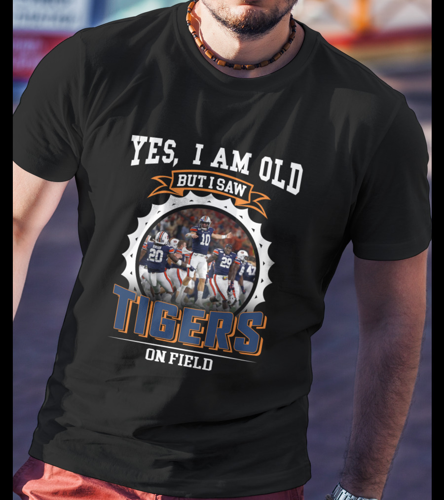 Yes I Am Old But I Saw Tigers On Field T-Shirt