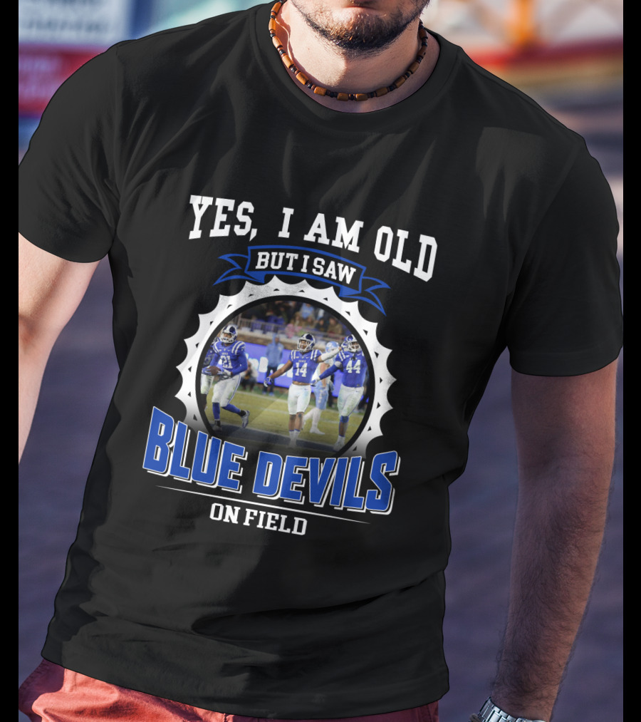 Yes I Am Old But I Saw Blue Devils On Field T-Shirt
