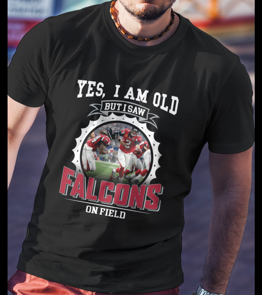 Yes I Am Old But I Saw Falcons On Field T-Shirt